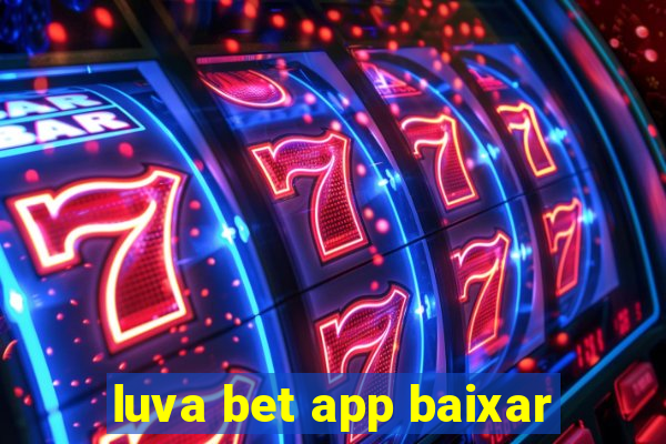 luva bet app baixar